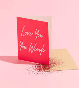 Love You, You Weirdo Eco Glitter Card-Festival Fashion & accessories Peach Pops
